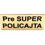 Tabuľka: SUPER POLICAJT