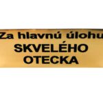 Tabuľka: SKVELÉHO OTECKA